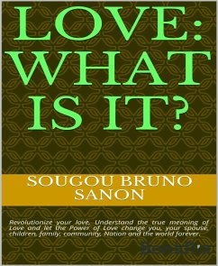 Love what is it? (eBook, ePUB) - Bruno SANON, Sougou
