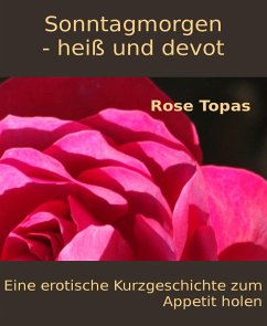 Sonntagmorgen - heiß und devot (eBook, ePUB) - Topas, Rose