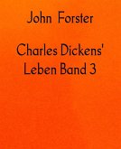 Charles Dickens' Leben Band 3 (eBook, ePUB)