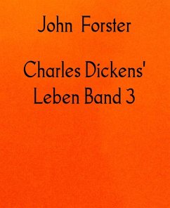 Charles Dickens' Leben Band 3 (eBook, ePUB) - Forster, John