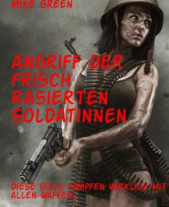 Cover Angriff der frisch rasierten Soldatinnen (eBook, ePUB)