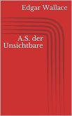 A.S. der Unsichtbare (eBook, ePUB)