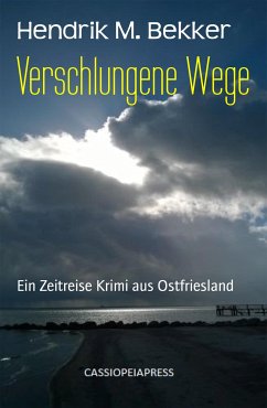 Verschlungene Wege (eBook, ePUB) - M. Bekker, Hendrik