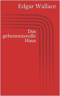 Das geheimnisvolle Haus (eBook, ePUB) - Wallace, Edgar