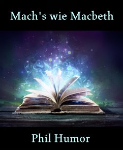 Mach's wie Macbeth (eBook, ePUB) - Humor, Phil
