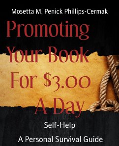 Promoting Your Book For $3.00 A Day (eBook, ePUB) - M. Penick Phillips-Cermak, Mosetta