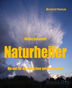 Wenig bekannte Naturheiler (eBook, ePUB) - Heinze, Bertold