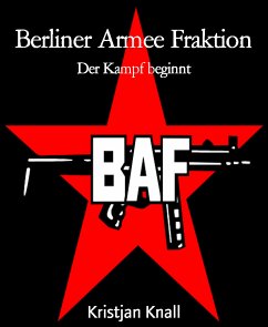 Berliner Armee Fraktion (eBook, ePUB) - Knall, Kristjan