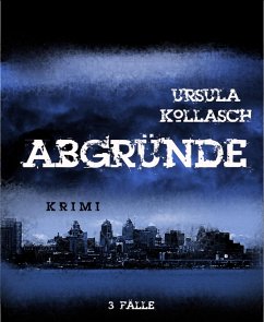 Abgründe (eBook, ePUB) - Kollasch, Ursula