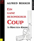 Ein ganz besonderer Coup: 5-Minuten-Krimi (eBook, ePUB) Ein ganz besonderer Coup: 5-Minuten-Krimi (eBook, ePUB)