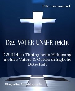 Das VATER UNSER reicht (eBook, ePUB) - Immanuel, Elke