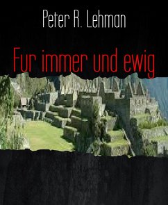 Fur immer und ewig (eBook, ePUB) - Lehman, Peter R.
