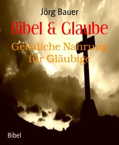 Bibel & Glaube (eBook, ePUB) - Bauer, Jörg