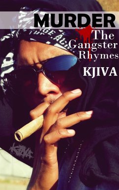 Murder the gangster rhymes (eBook, ePUB) - Kjiva, Kjiva