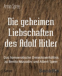 Die geheimen Liebschaften des Adolf Hitler (eBook, ePUB) - Spree, Armin