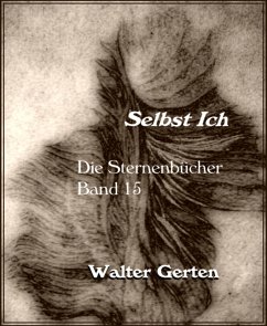 Die Sternenbücher Band 15 Selbst Ich (eBook, ePUB) - Gerten, Walter