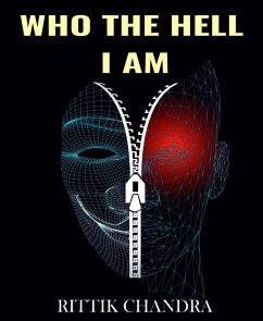 Who the Hell I am (eBook, ePUB) - Chandra, Rittik