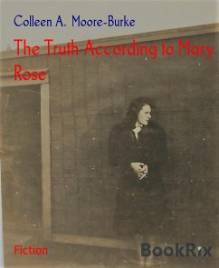 The Truth According to Mary Rose (eBook, ePUB) - A. Moore-Burke, Colleen