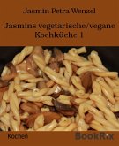 Jasmins vegetarische/vegane Kochküche 1 (eBook, ePUB)