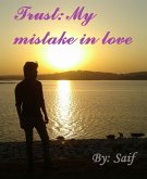 Trust: My mistake in love (eBook, ePUB)
