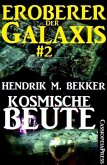 Kosmische Beute - Eroberer der Galaxis #2 (eBook, ePUB)