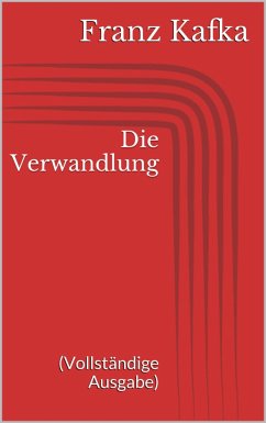 Die Verwandlung (Vollständige Ausgabe) (eBook, ePUB) - Kafka, Franz