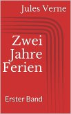 Zwei Jahre Ferien. Erster Band (eBook, ePUB)