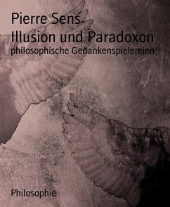 Illusion und Paradoxon (eBook, ePUB) - Sens, Pierre