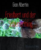 Friedbert und der Schletterming (eBook, ePUB)