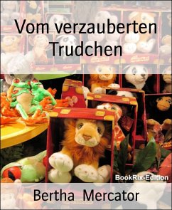 Vom verzauberten Trudchen (eBook, ePUB) - Mercator, Bertha