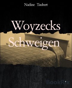 Woyzecks Schweigen (eBook, ePUB) - Taubert, Nadine