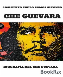 CHE GUEVARA (eBook, ePUB) - Ramos Alfonso, Adalberto Cirilo