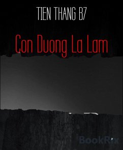 Con Duong La Lam (eBook, ePUB) - Thang B7, Tien Con Duong La Lam (eBook, ePUB) - Thang B7, Tien