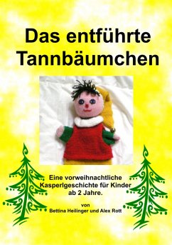 Das entführte Tannenbäumchen (eBook, ePUB) - Heilinger, Bettina; Rott, Alex