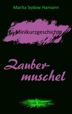 Zaubermuschel - Minikurzgeschichte (eBook, ePUB) - Sydow Hamann, Marita