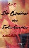 Die Rückkehr des Folterknechtes (eBook, ePUB)