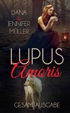 Lupus Amoris Gesamtausgabe (eBook, ePUB)