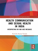 Health Communication and Sexual Health in India (eBook, PDF) Health Communication and Sexual Health in India (eBook, PDF)