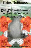 Ein Springbrunnen im Bad macht nur nasse Füße (eBook, ePUB)