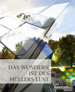 Das Wundern ist des Müllers Lust (eBook, ePUB) - Müller, Herbert