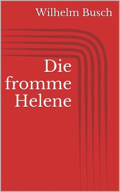 Die fromme Helene (eBook, ePUB) - Busch, Wilhelm
