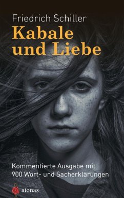 Kabale und Liebe. Friedrich Schiller. Kommentierte Textausgabe (eBook, ePUB) - Fiedler, Karl A.; Schiller, Friedrich