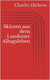 Skizzen aus dem Londoner Alltagsleben (eBook, ePUB)