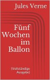 Fünf Wochen im Ballon (Vollständige Ausgabe) (eBook, ePUB)