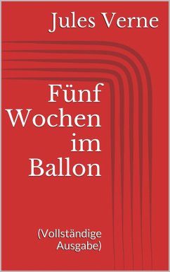 Fünf Wochen im Ballon (Vollständige Ausgabe) (eBook, ePUB) - Verne, Jules