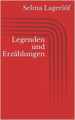 Legenden und Erzählungen (eBook, ePUB) - Lagerlöf, Selma
