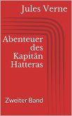 Abenteuer des Kapitän Hatteras - Zweiter Band (eBook, ePUB)
