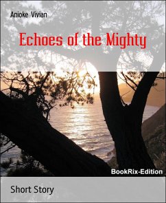 Echoes of the Mighty (eBook, ePUB) - Vivian, Anioke