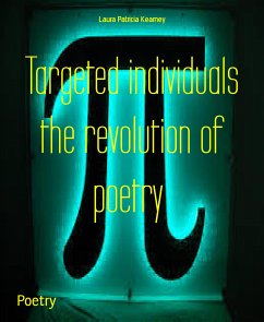 Targeted individuals the revolution of poetry (eBook, ePUB) - Patricia Kearney, Laura