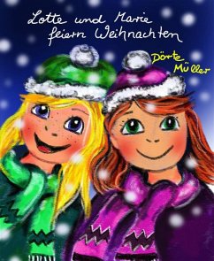 Lotte und Marie feiern Weihnachten (eBook, ePUB) - Müller, Dörte